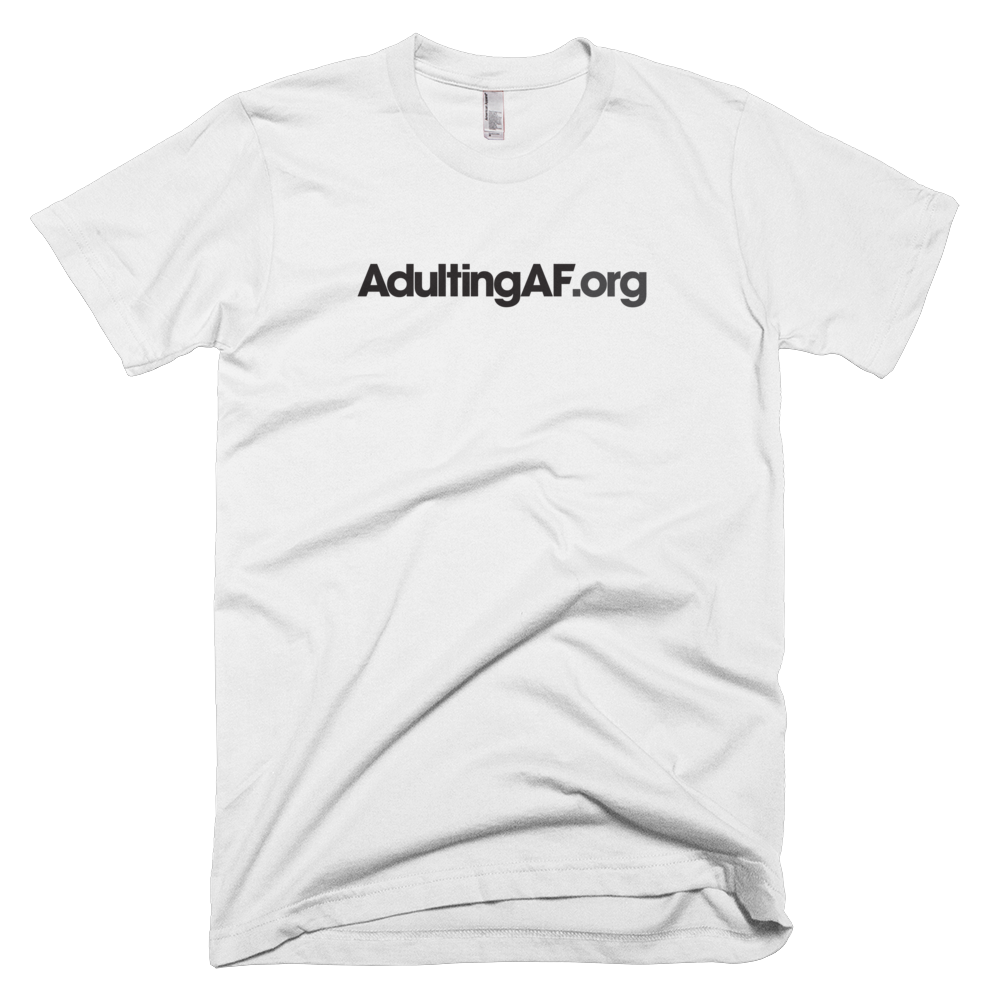 AdultingAF.org T-Shirt
