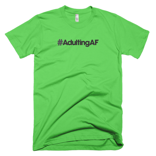 #AdultingAF - USA Made T-Shirt