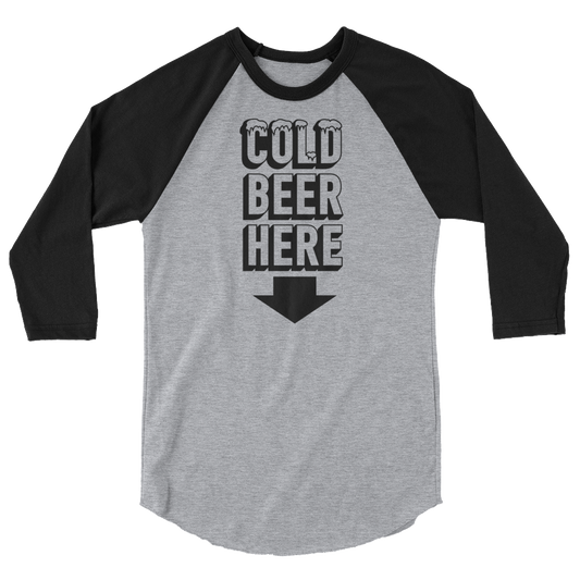 COLD BEER HERE Baseball Style 3/4 Sleeve Raglan Shirt