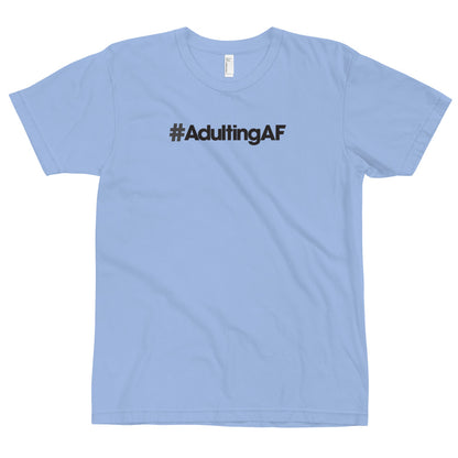 #AdultingAF - USA Made T-Shirt