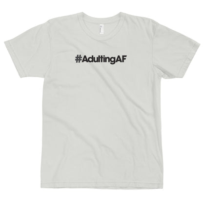 #AdultingAF - USA Made T-Shirt