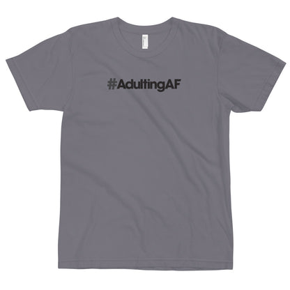 #AdultingAF - USA Made T-Shirt